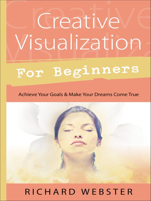 Title details for Creative Visualization for Beginners by Richard Webster - Wait list